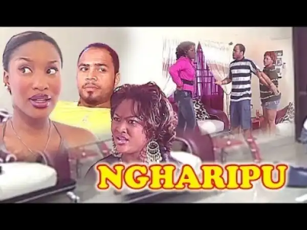 Video: Ngharipu - Latest 2018 Nigerian Igbo Movies